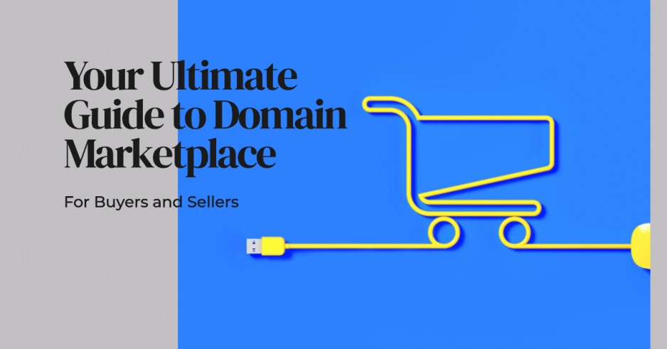 Domain Marketplace: A Guide for Domain Buyers and Sellers
